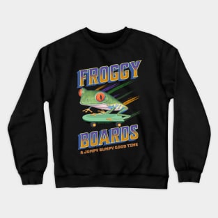 Cute and Funny Froggy Boards with a Red eyed Tree Frog riding a skateboard having a jumpy bumpy good time Crewneck Sweatshirt